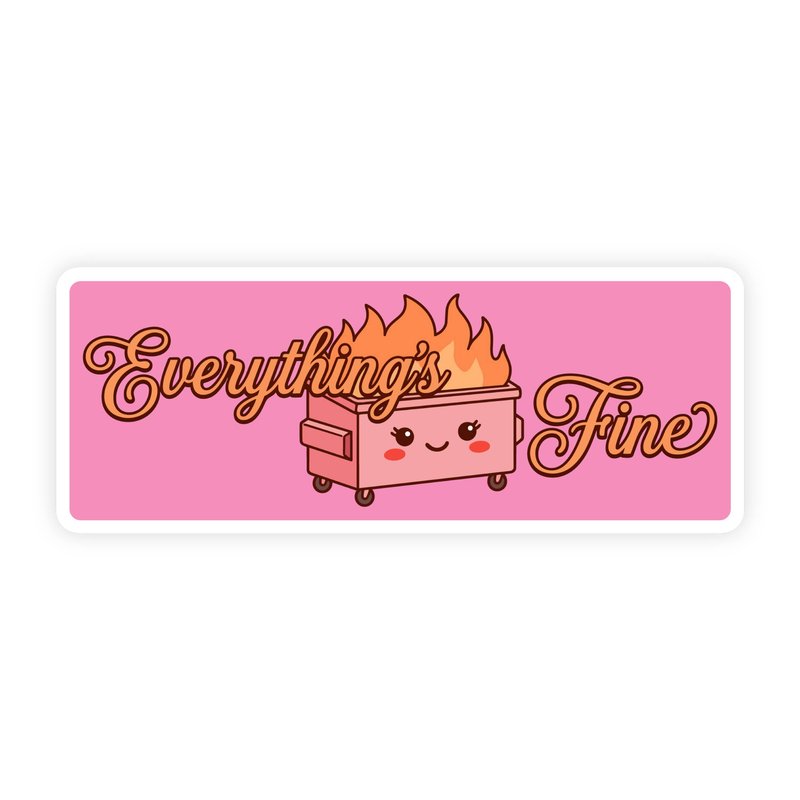 Everything's Fine Dumpster Fire Pink Bumper Sticker