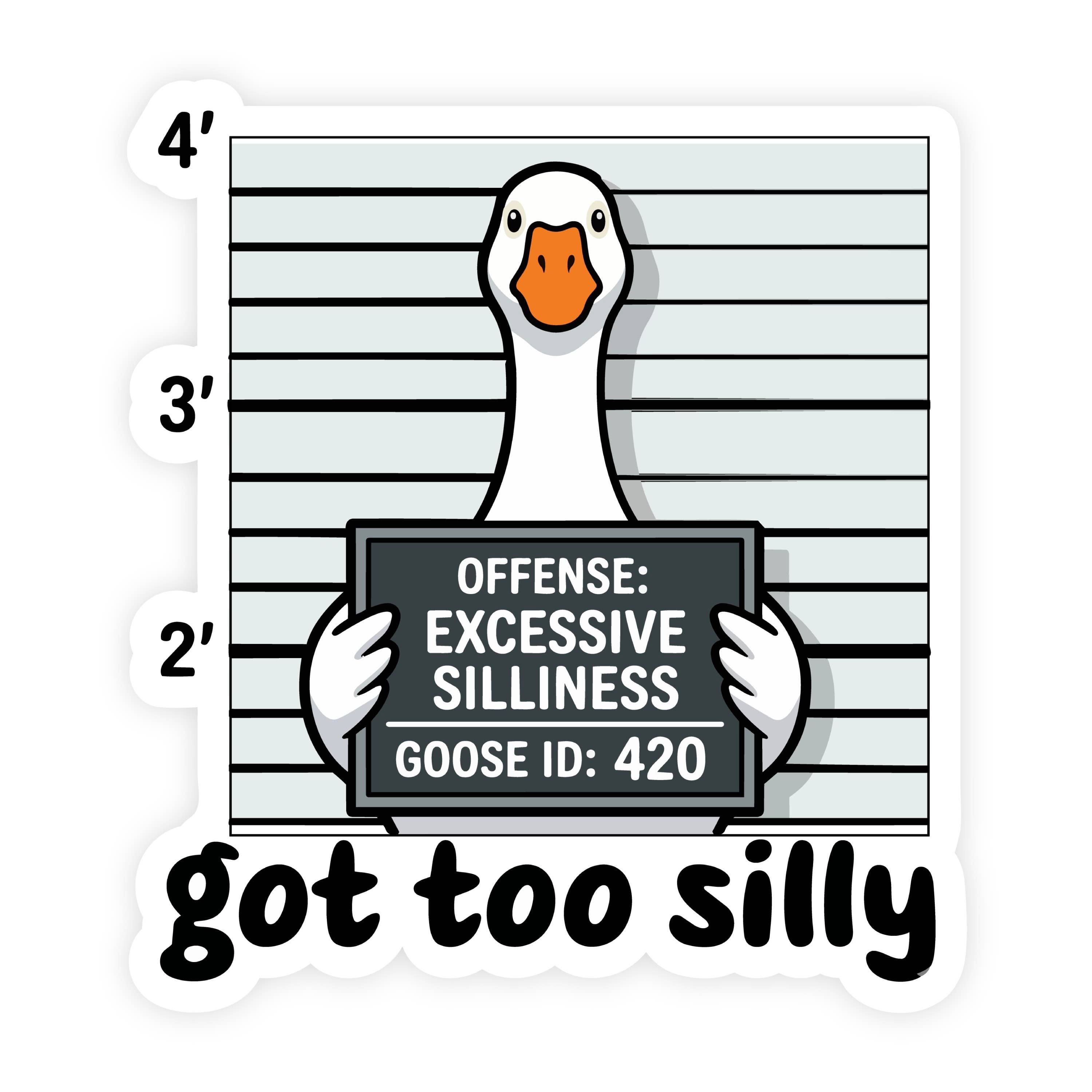 Got to Silly Goose Mugshot Photo Goose Sticker