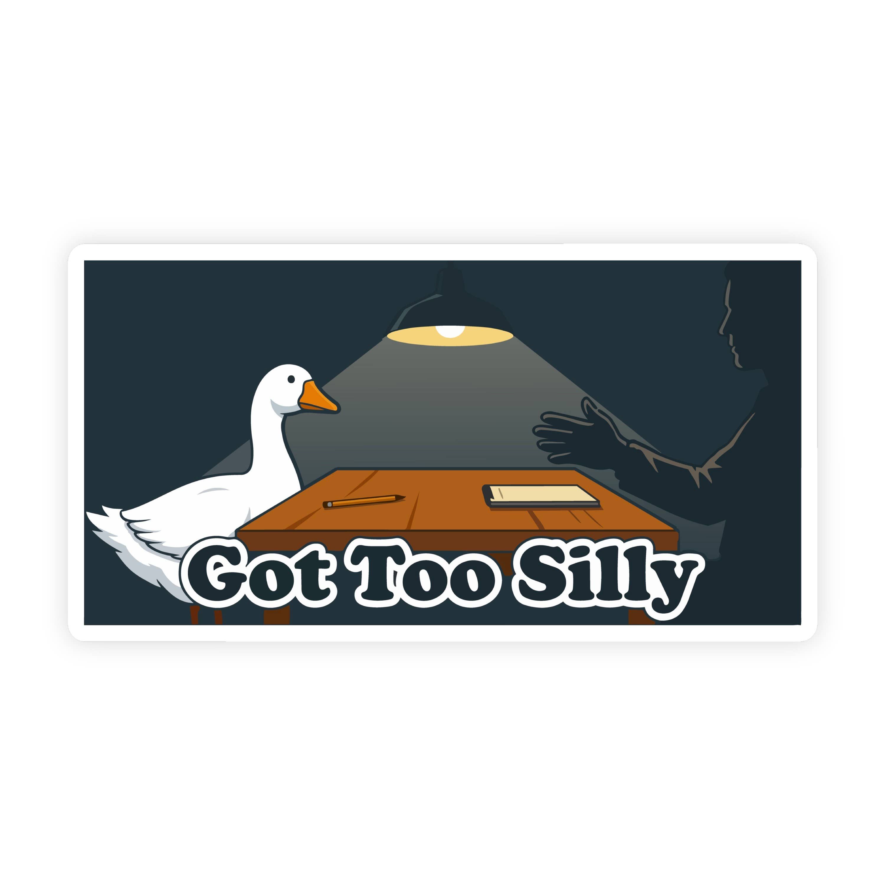 Got To Silly Goose Police Interrogation Bumper Sticker