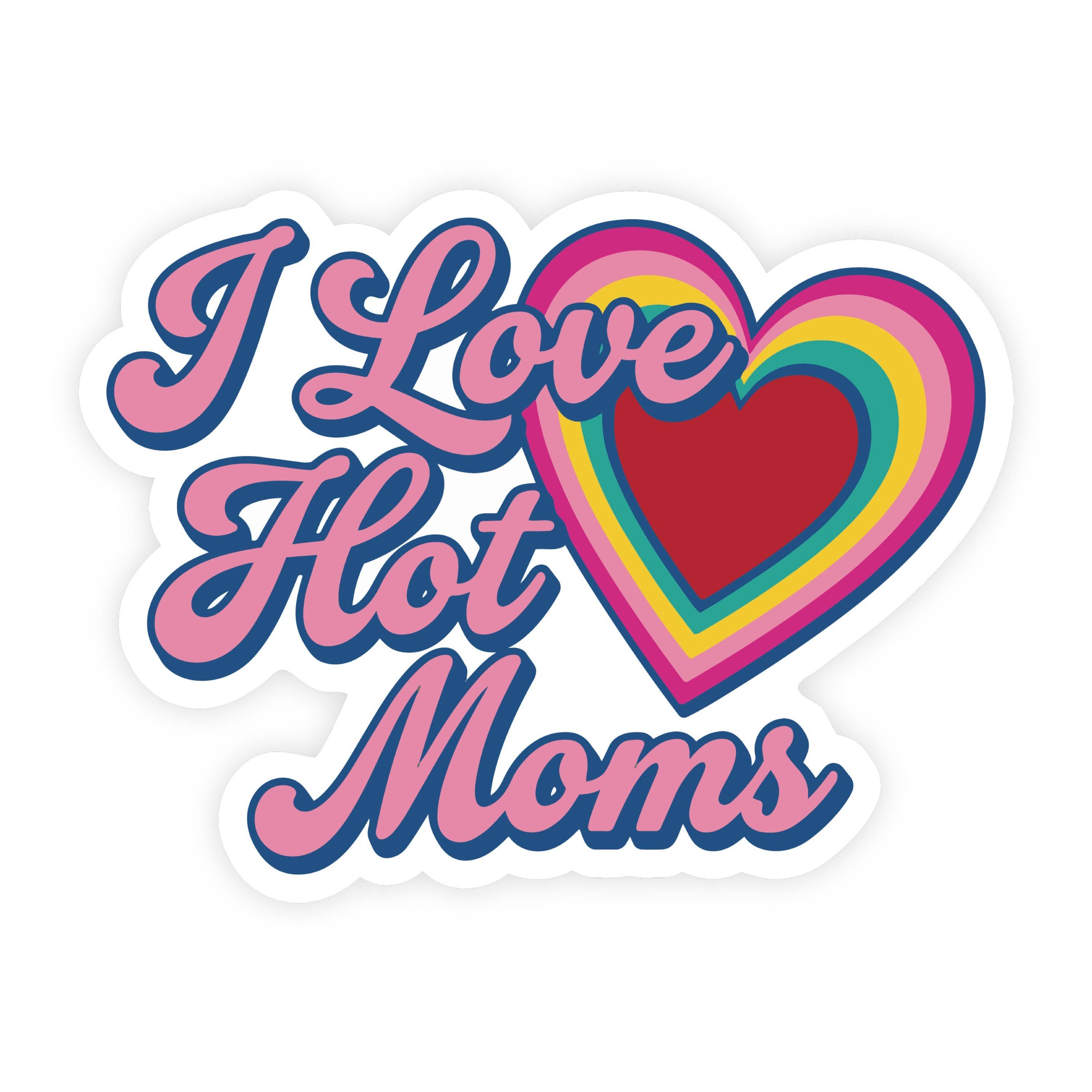 I Love Hot Moms Groovy Mom Lover Sticker