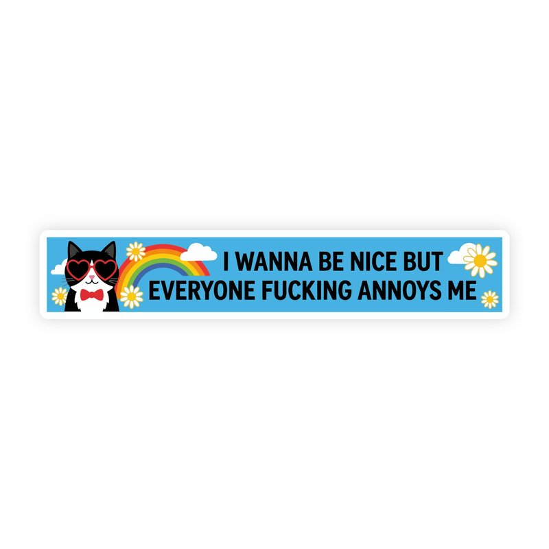 I Wanna Be Nice Tuxedo Black Cat Bumper Sticker