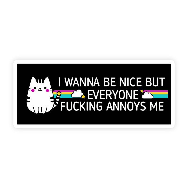 I Wanna Be Nice, Everyone Annoys Me White Cat Bumper Sticker