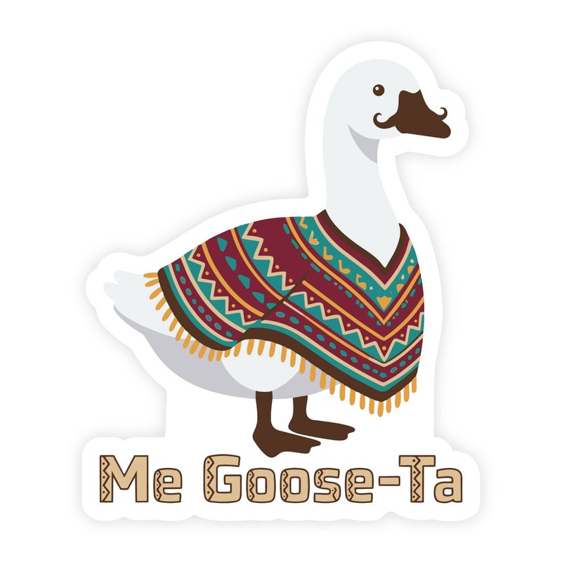 Me Goose Ta Poncho Goose Sticker