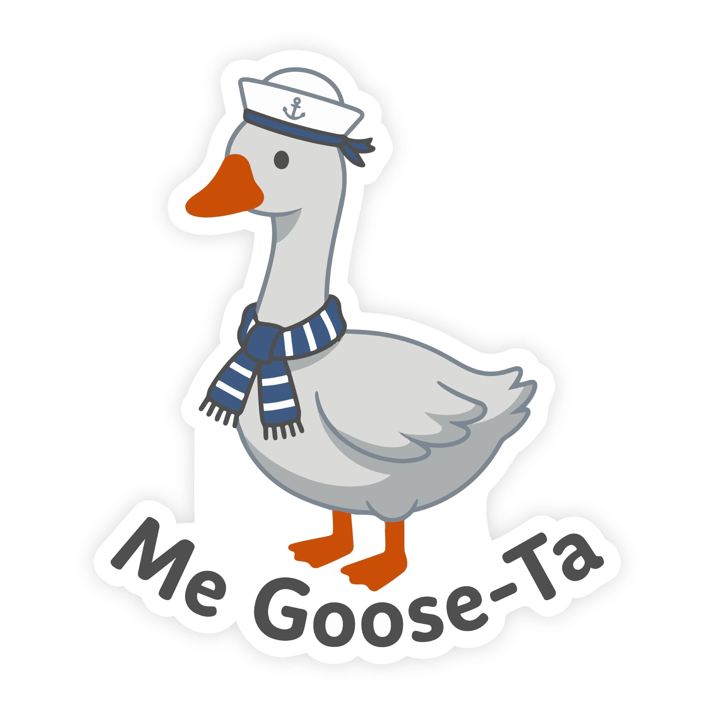 Me Goose Ta Sailor Goose Sticker