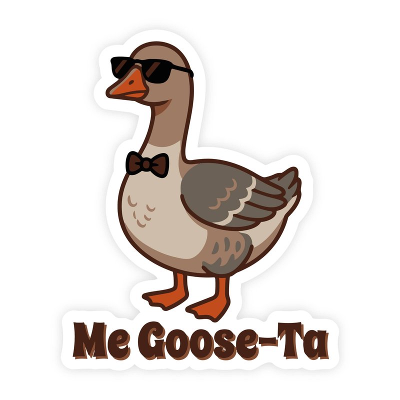 Me Goose Ta Dapper Classy Goose Sticker