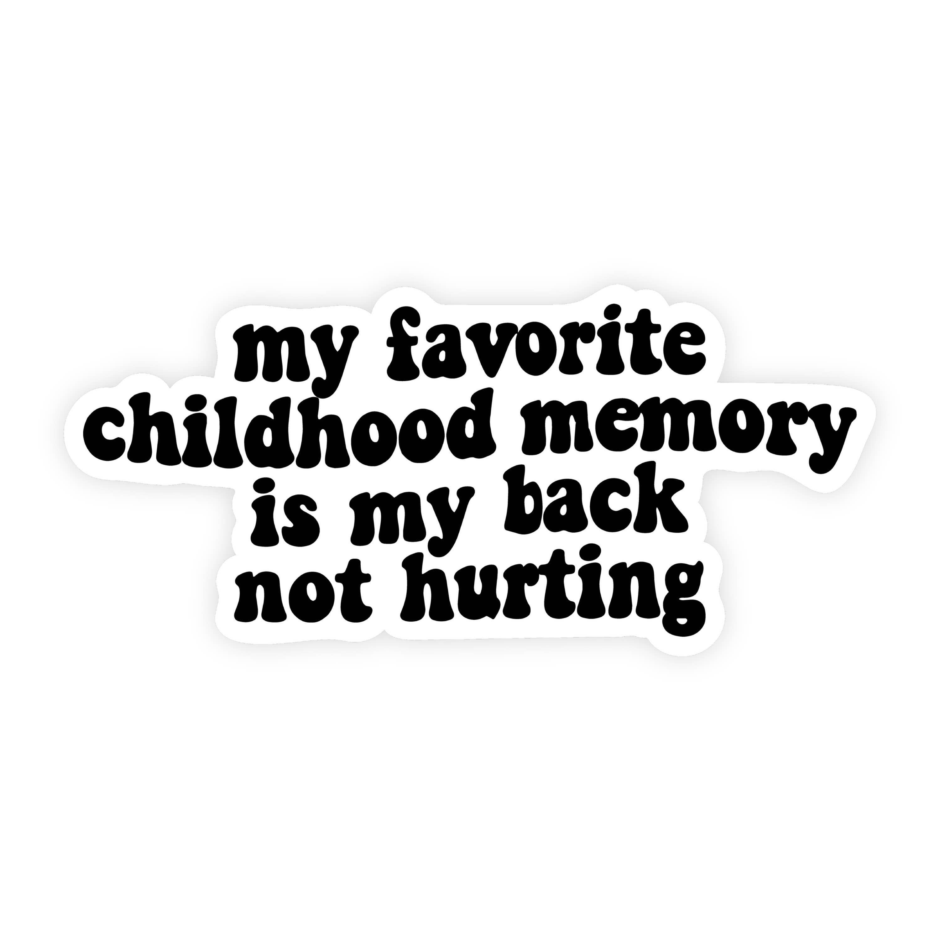 My Favorite Childhood Memory Back Hurting Groovy Sticker