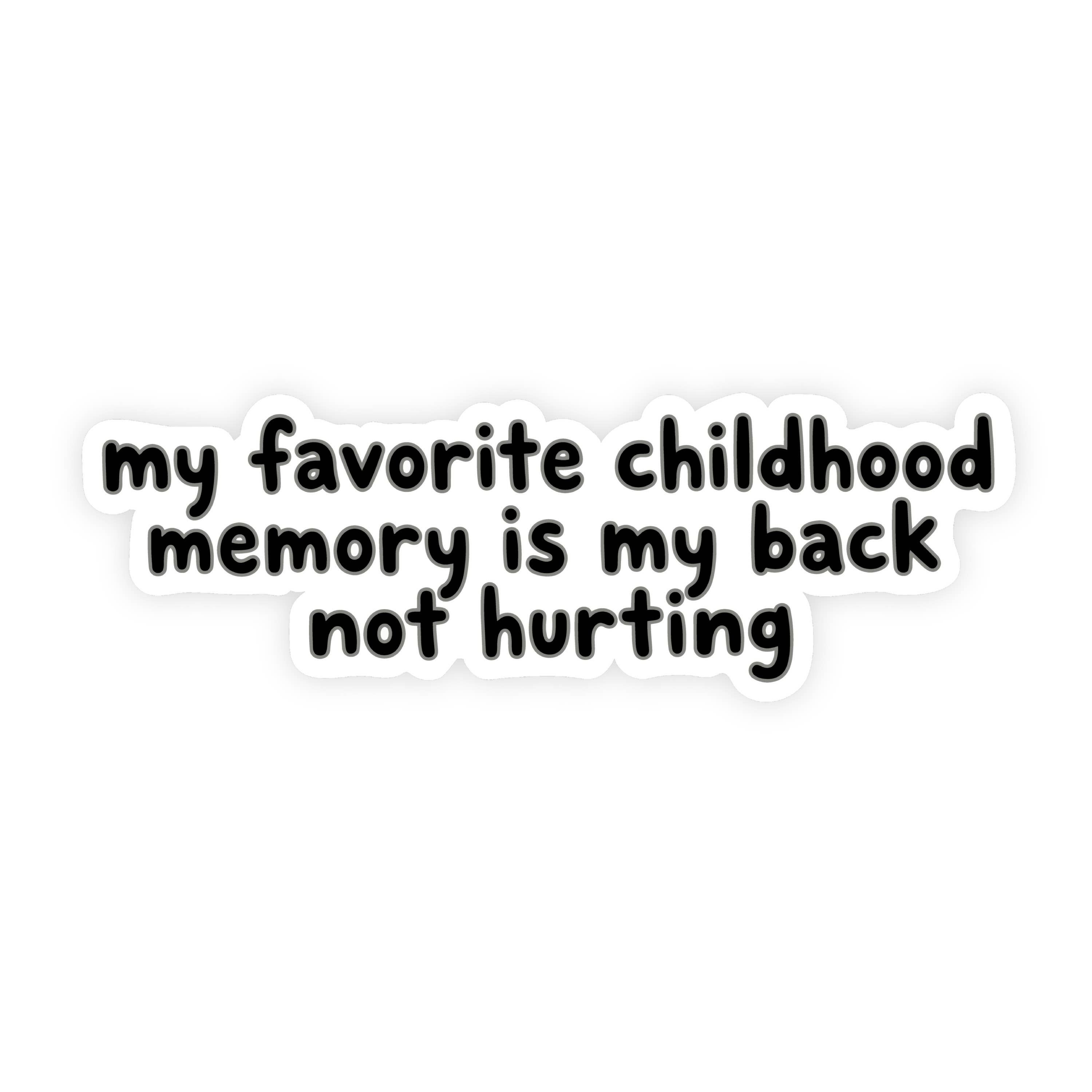 My Favorite Childhood Memory Back Hurting Text Sticker