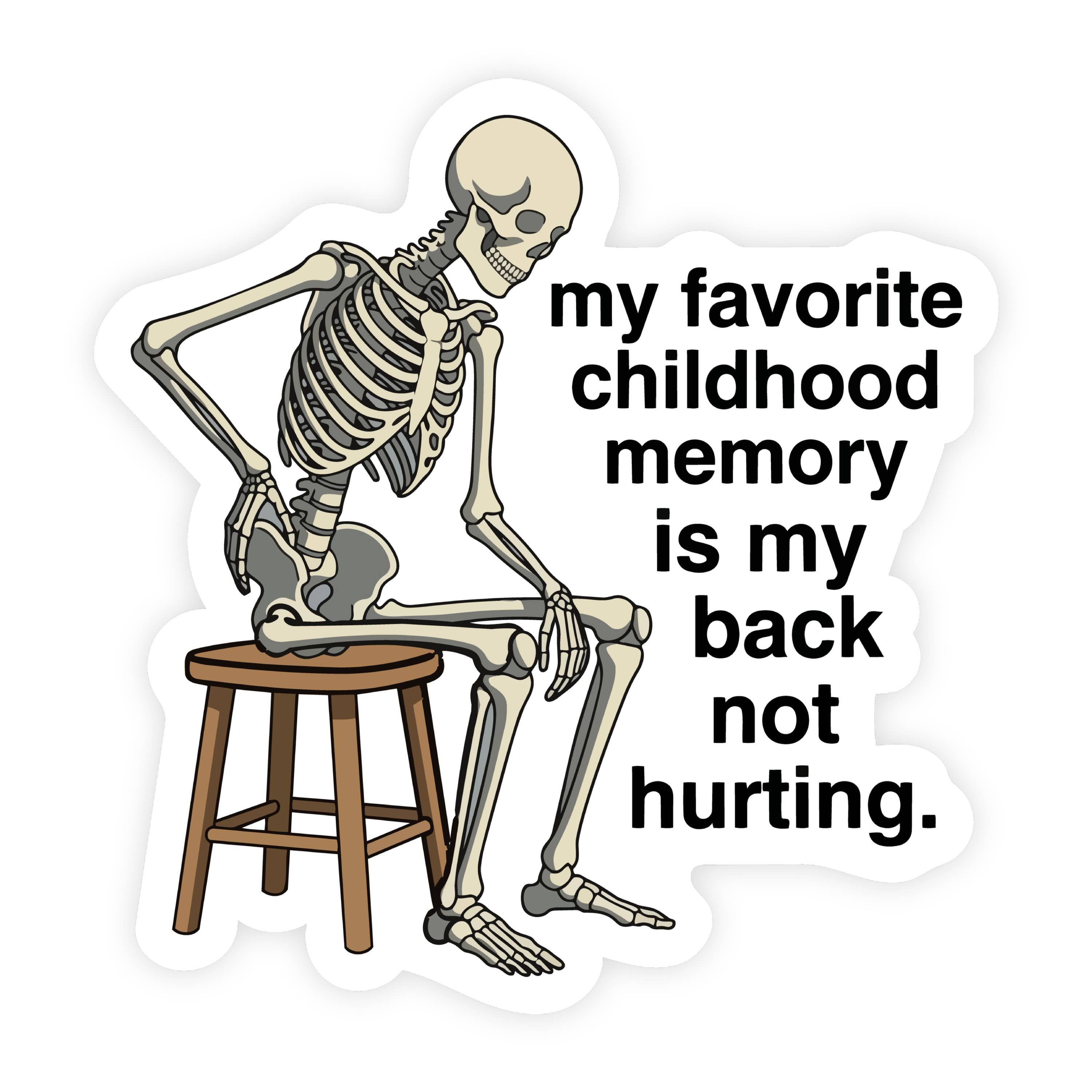My Favorite Childhood Memory Back Hurting Skeleton Sticker