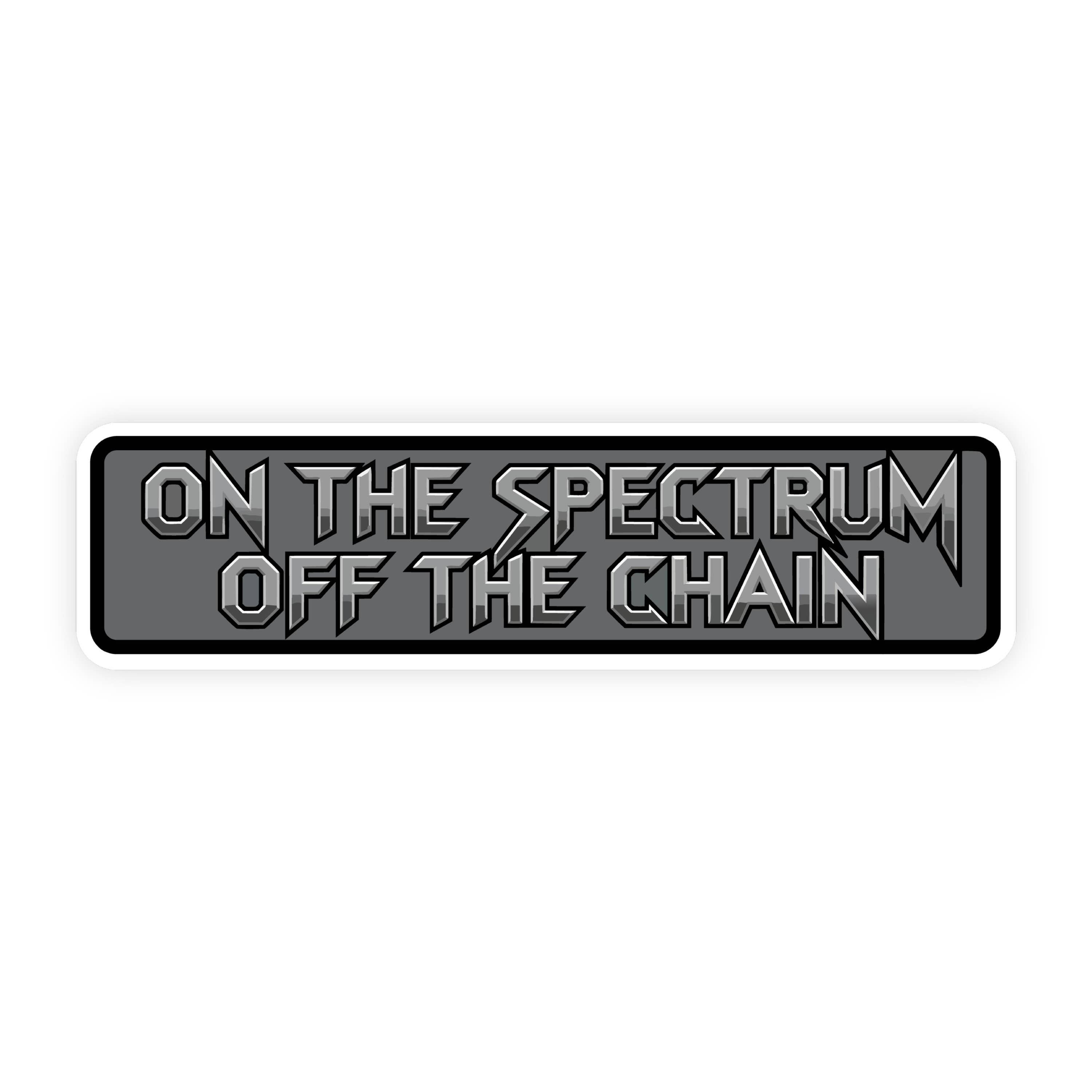 On The Spectrum Off The Chain Chrome Metal Sticker