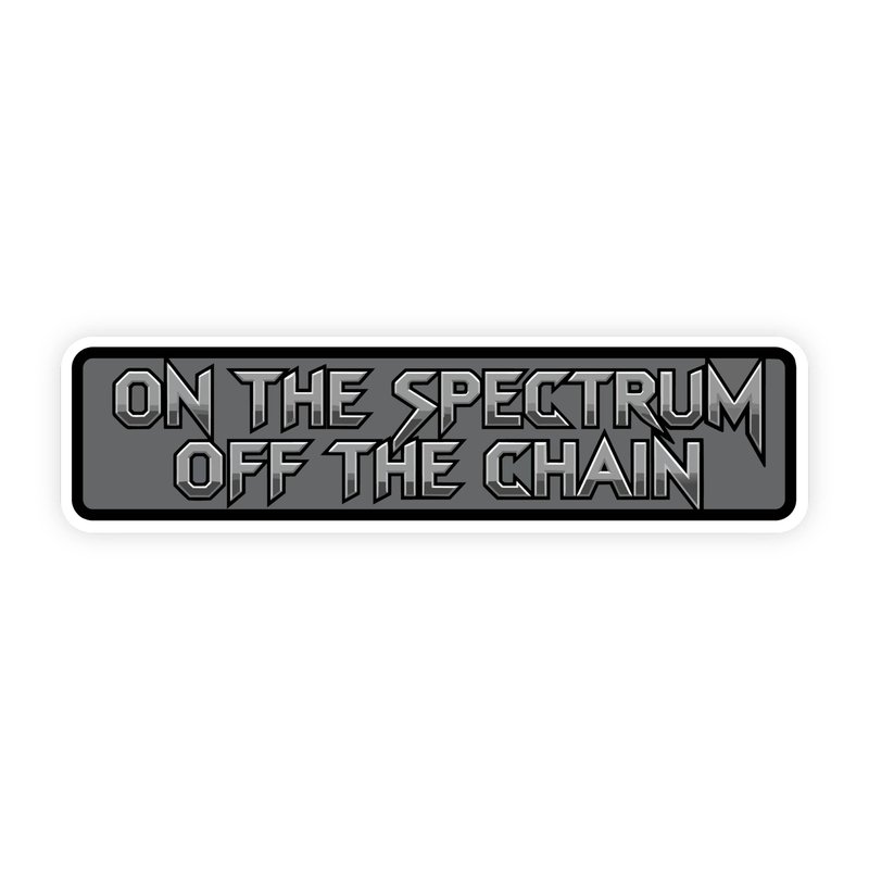 On The Spectrum Off The Chain Chrome Metal Sticker