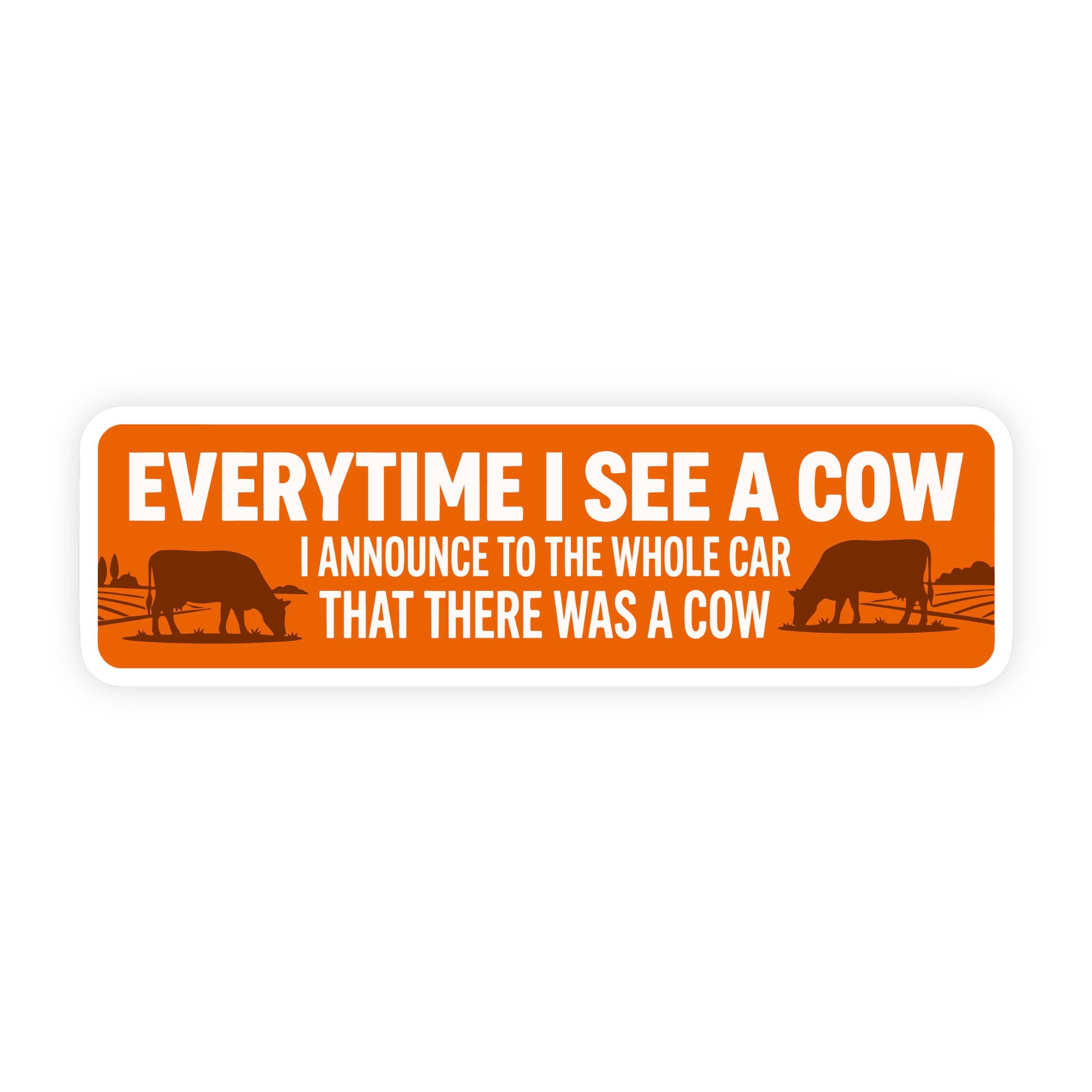 Every Time I See A Cow I Announce It Orange Bumper Sticker