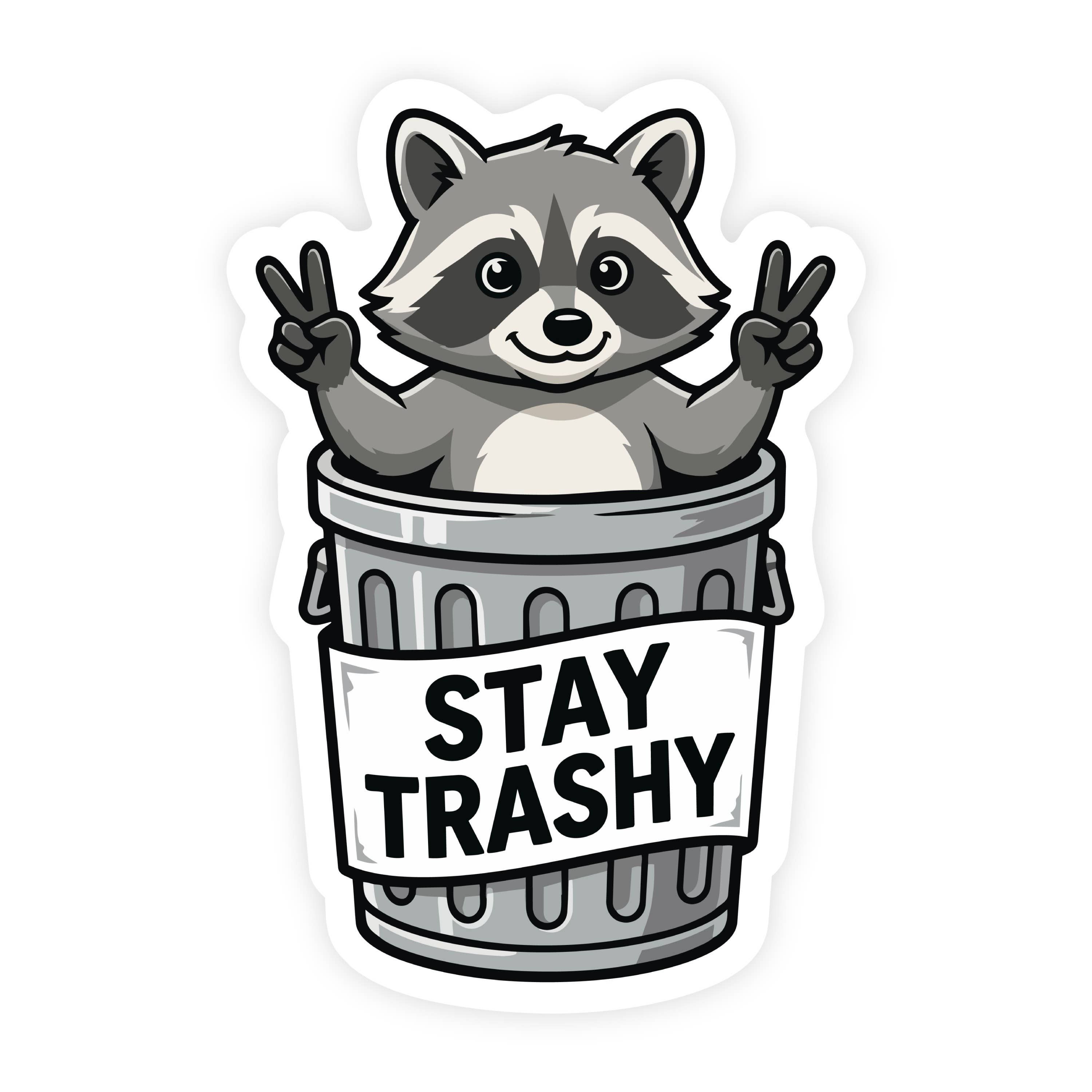 Stay Trashy Raccoon Trash Can Sticker