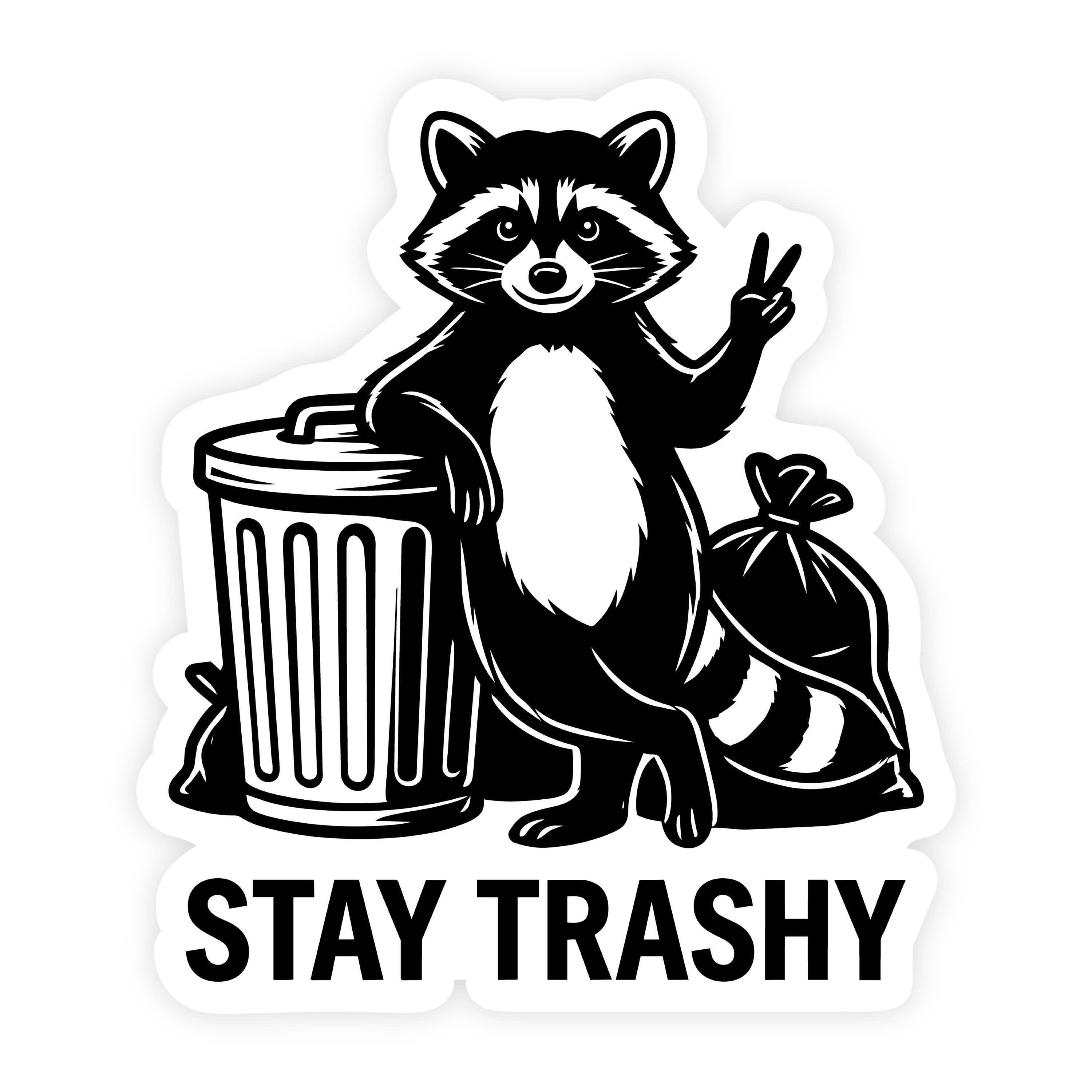 Stay Trashy Raccoon Black and White Sticker
