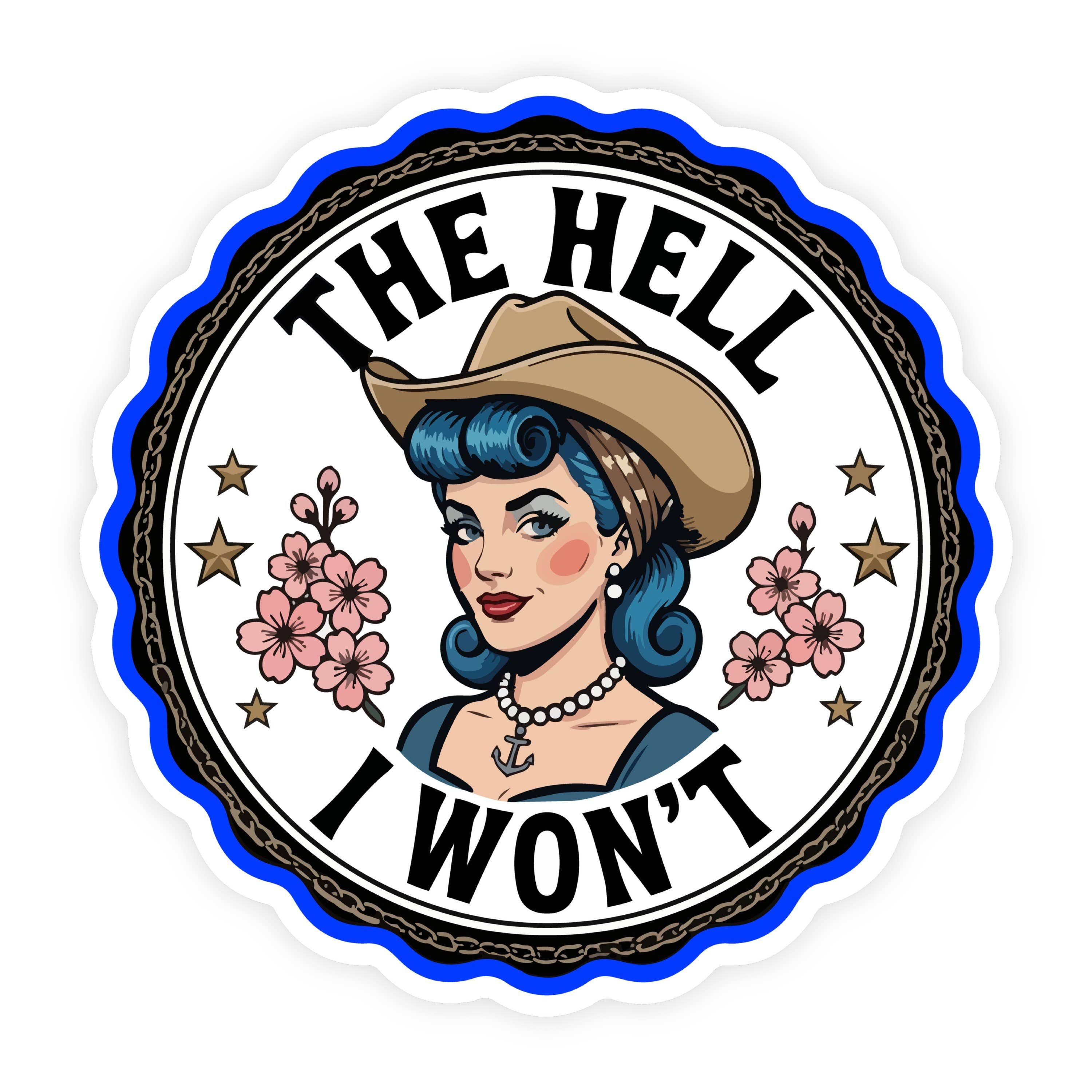 The Hell I Won't Vintage Pin-Up Sailor Cowgirl Sticker