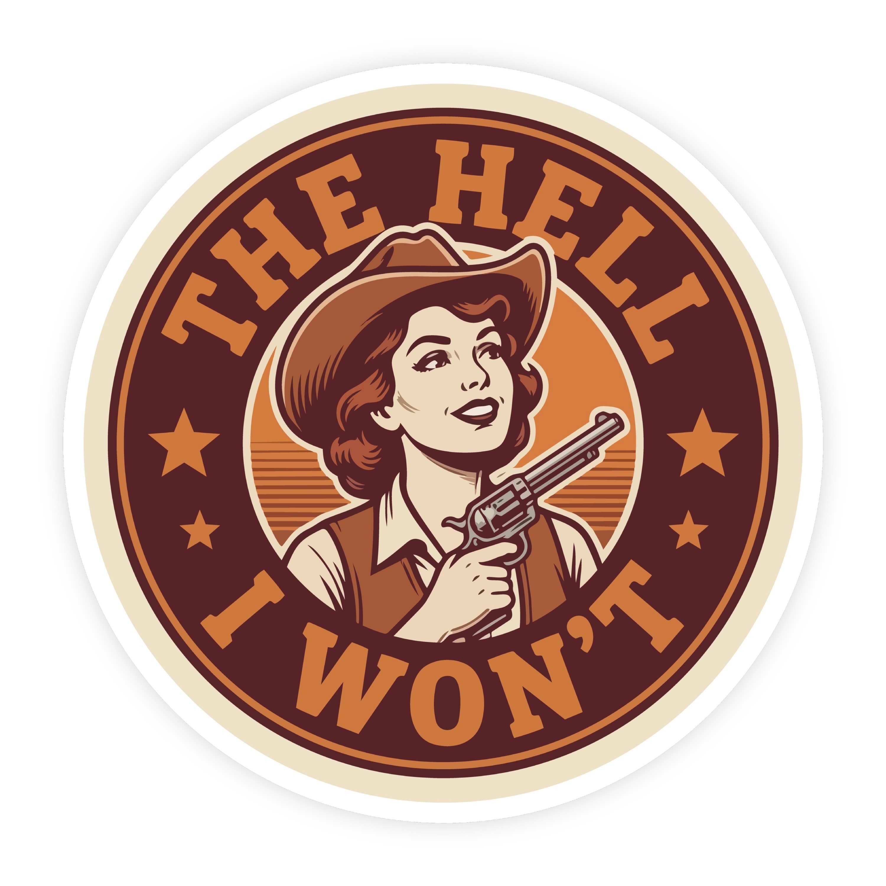 The Hell I Won't Vintage Revolver Cowgirl Sticker