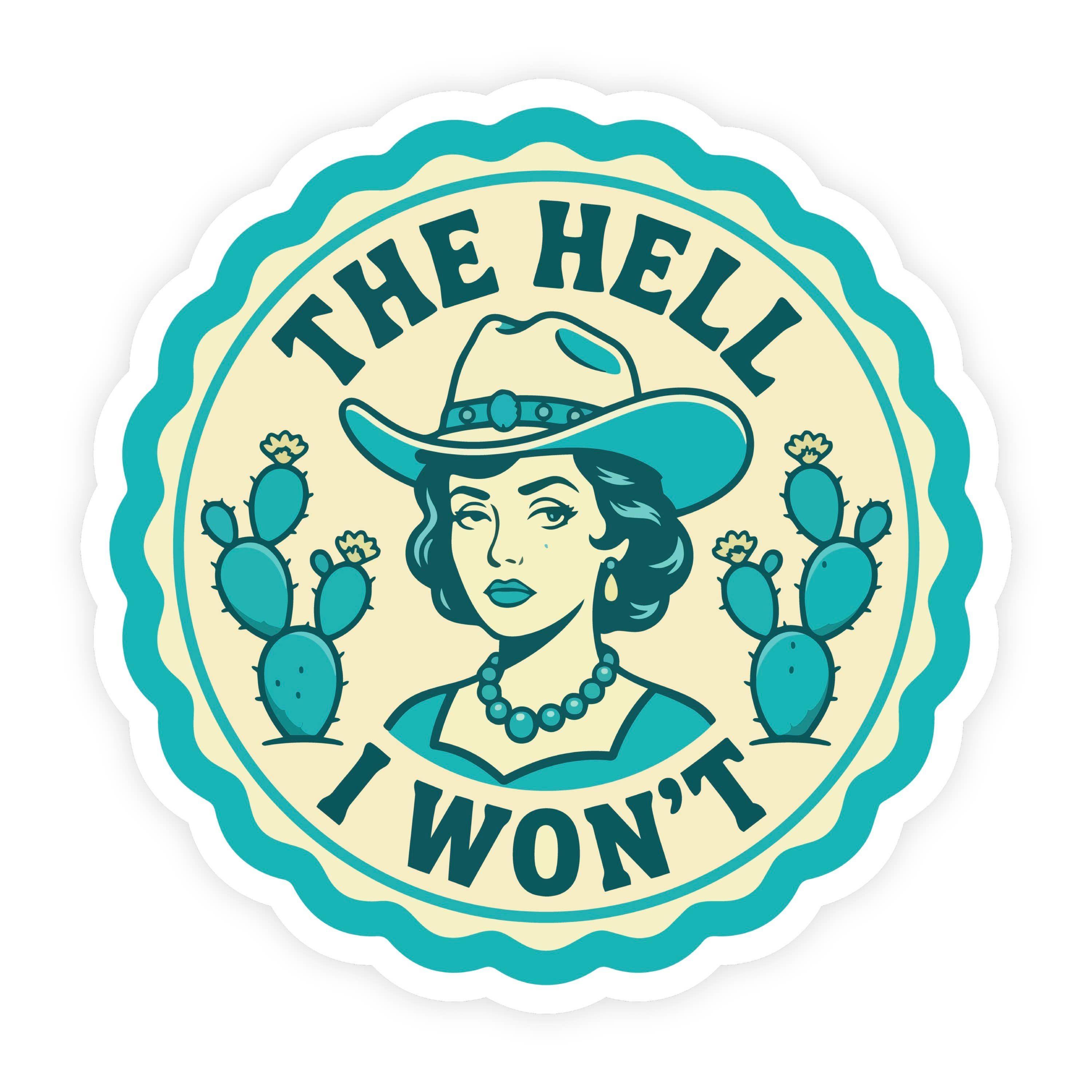 The Hell I Won't Blue Western Girl Sassy Sticker