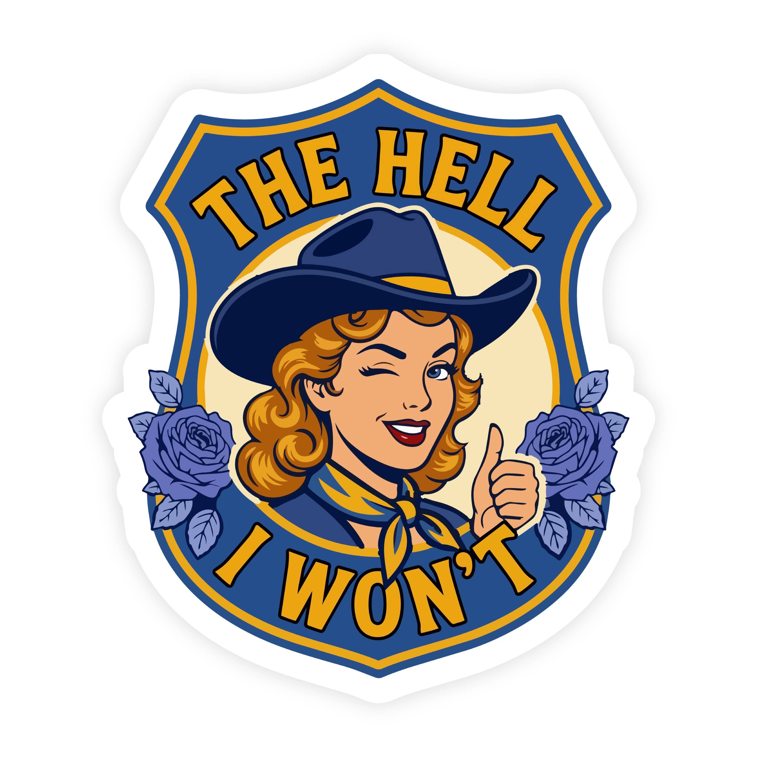 The Hell I Won't Sassy Blue Cowgirl Sticker