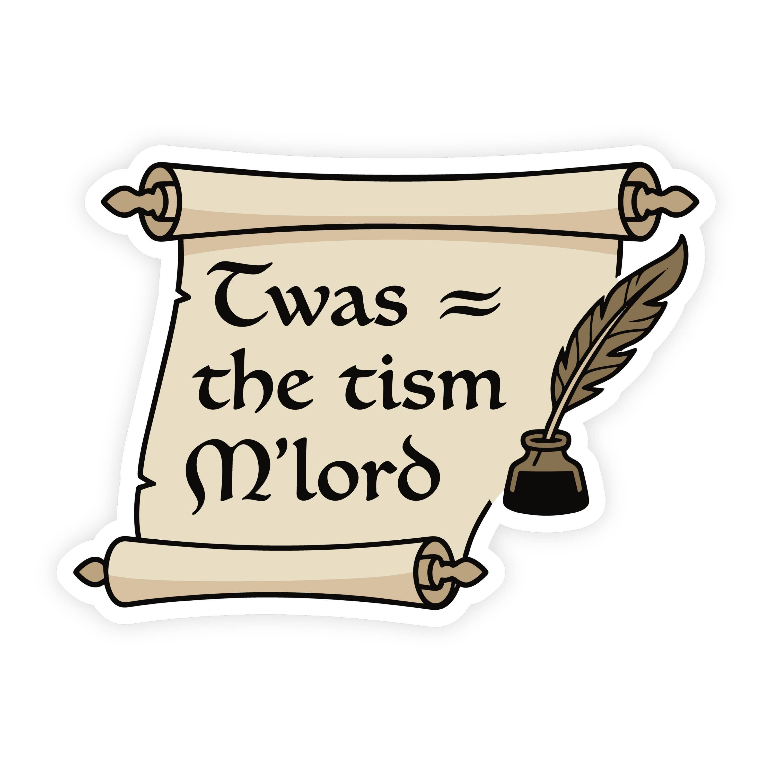 Twas The Tism M’lord Scroll & Quill Sticker