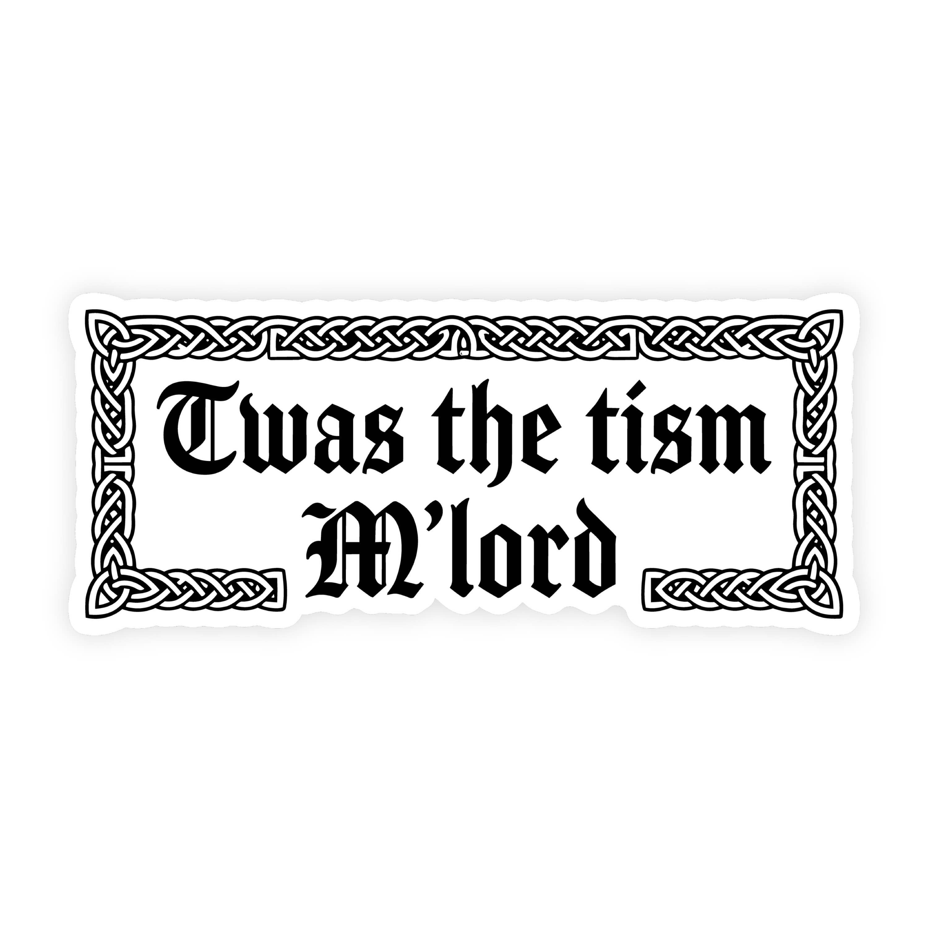 Twas The Tism M’lord Celtic Bumper Sticker