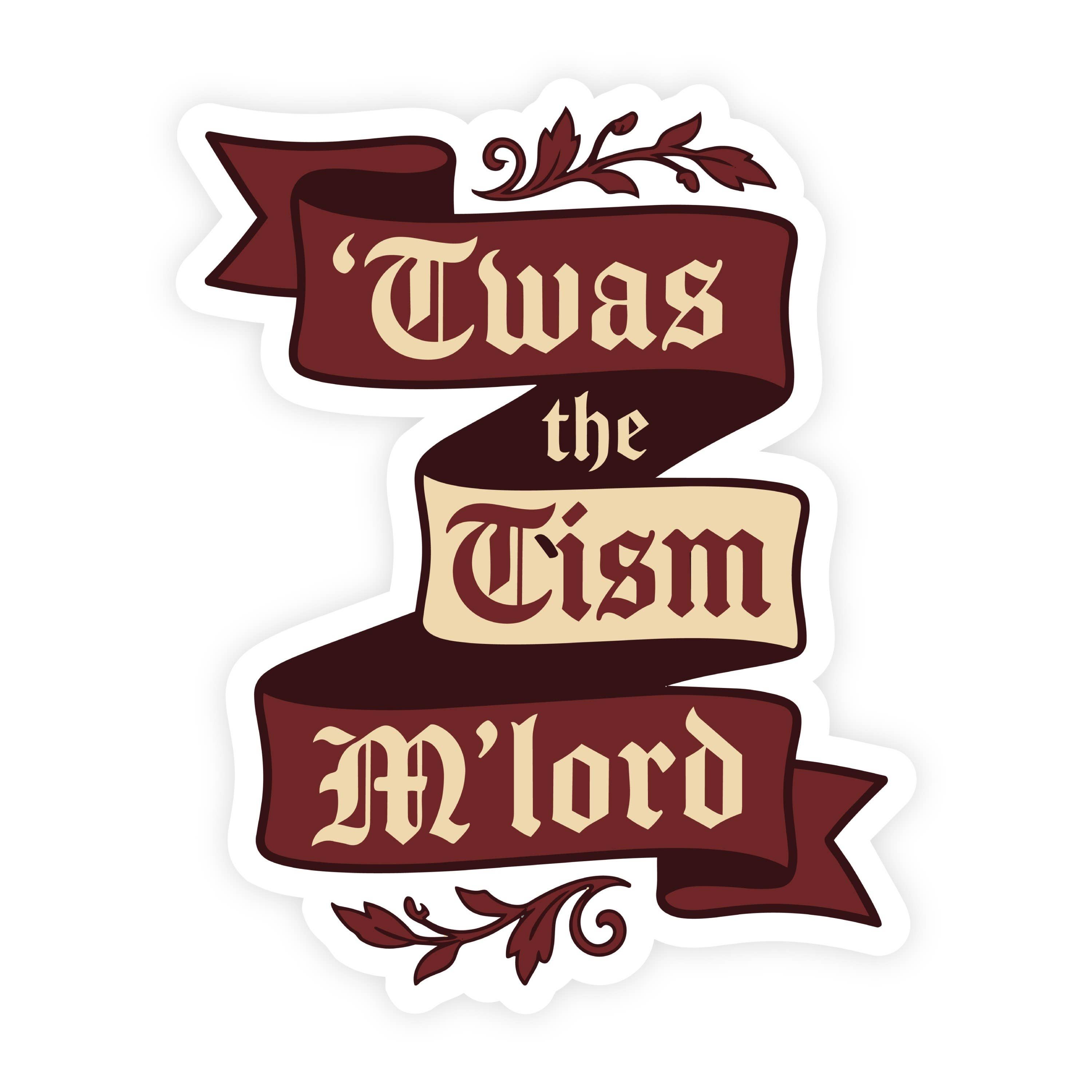 Twas The Tism M’lord Royal Ribbon Sticker