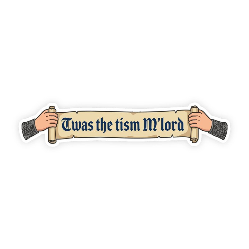 Twas The Tism M’lord Medieval Scroll Bumper Sticker